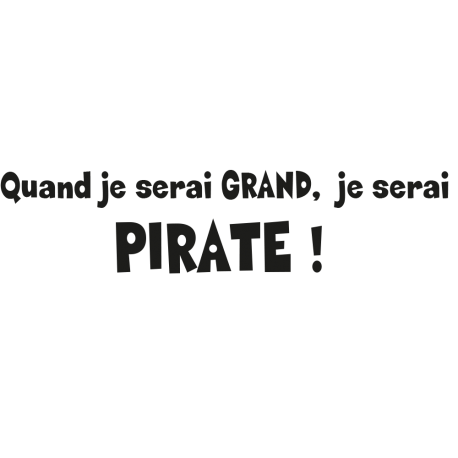 Sticker Pirate : qd je serai grand ...