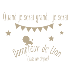 Sticker phrase Quand je serai grand Dompteur