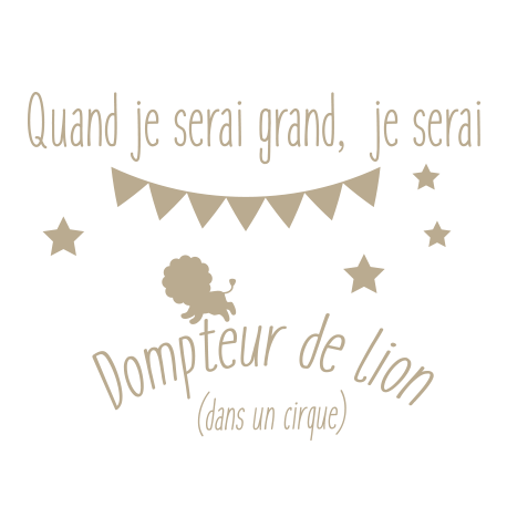 Sticker phrase Quand je serai grand Dompteur