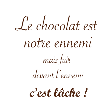 chocolat citation gourmandise ennemi autocollant celebre